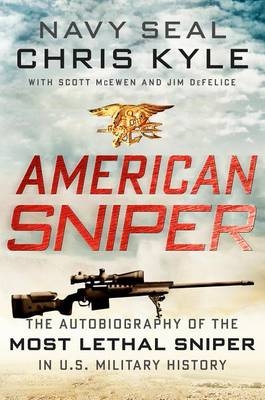 American Sniper - Chris Kyle, Scott McEwen, Jim DeFelice