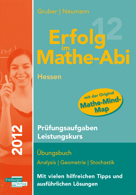 Erfolg im Mathe-Abi 2012 Hessen Pr&uuml;fungsaufgaben Leistungskurs - Helmut Gruber, Robert Neumann