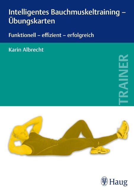 Intelligentes Bauchmuskeltraining - &Uuml;bungskarten - Karin Albrecht