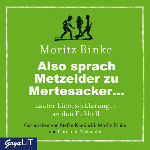 Also sprach Metzelder zu Mertesacker... - Moritz Rinke