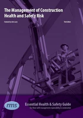 A Guide to the Management of Construction Health and Safety Risk