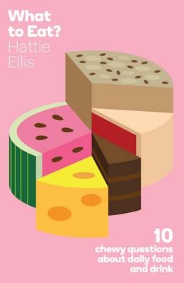 What to Eat - Hattie Ellis
