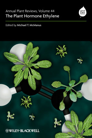 Annual Plant Reviews, The Plant Hormone Ethylene - Michael T. McManus