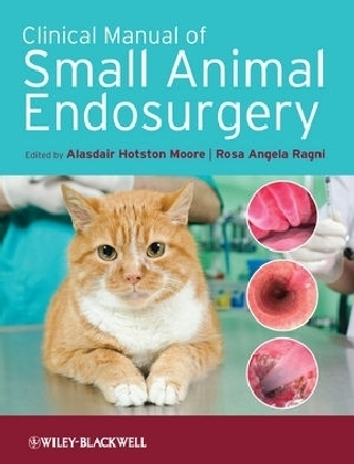 Clinical Manual of Small Animal Endosurgery - 