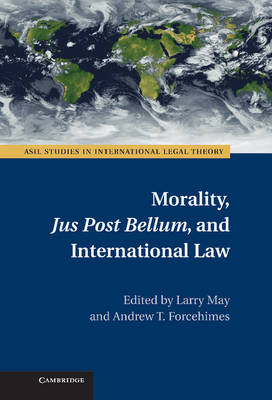 Morality, Jus Post Bellum, and International Law - 