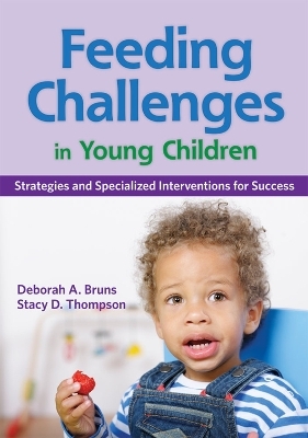 Feeding Challenges in Young Children - Deborah A. Bruns, Stacy D. Thompson