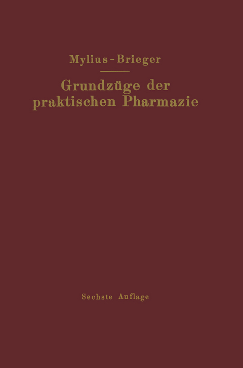 Grundz&uuml;ge der praktischen Pharmazie - Richard Brieger