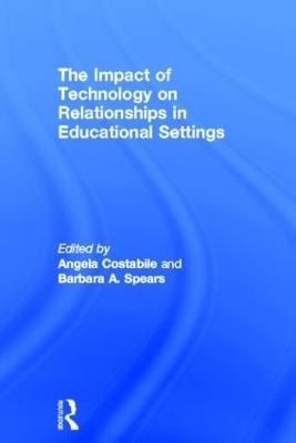 The Impact of Technology on Relationships in Educational Settings - 