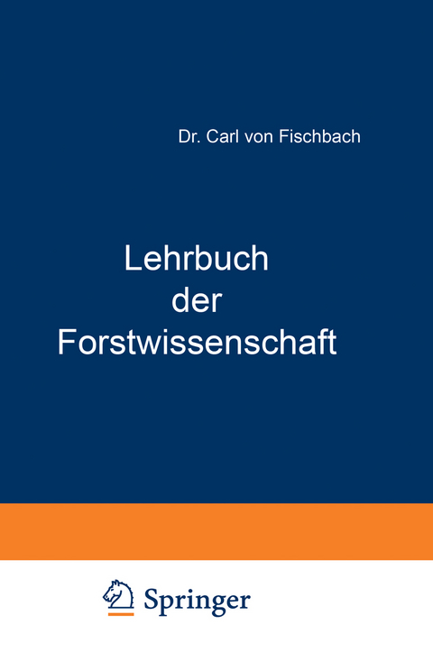 Lehrbuch der Forstwissenschaft - Carl Von Fischbach