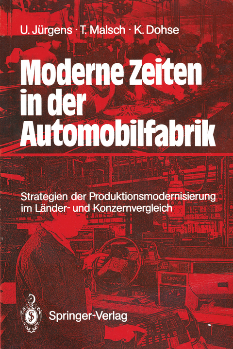 Moderne Zeiten in der Automobilfabrik - Ulrich J&uuml;rgens, Thomas Malsch, Knuth Dohse