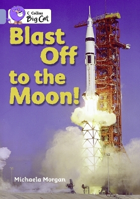 Blast Off to the Moon - Michaela Morgan