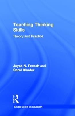 Teaching Thinking Skills - Carol Rhoder, Joyce N. French
