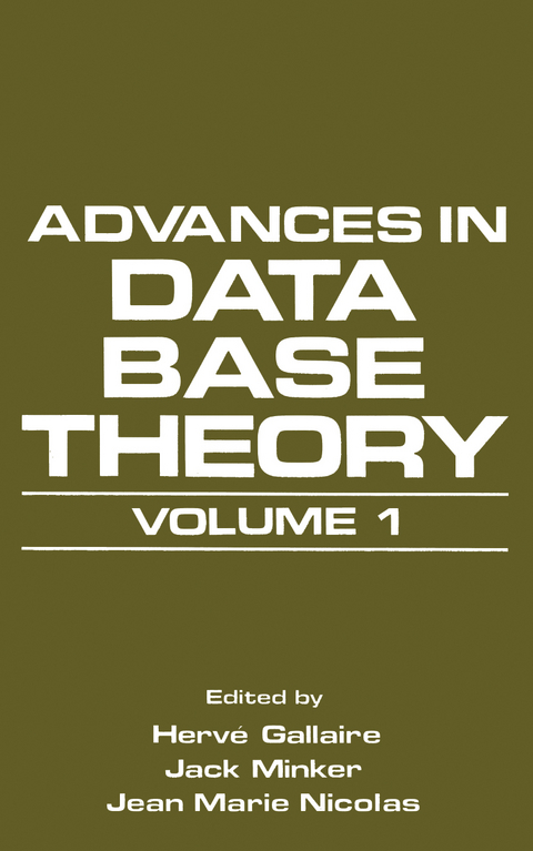 Advances in Data Base Theory - Herv&eacute; Gallaire, Jack Minker, Jean Marie Nicolas