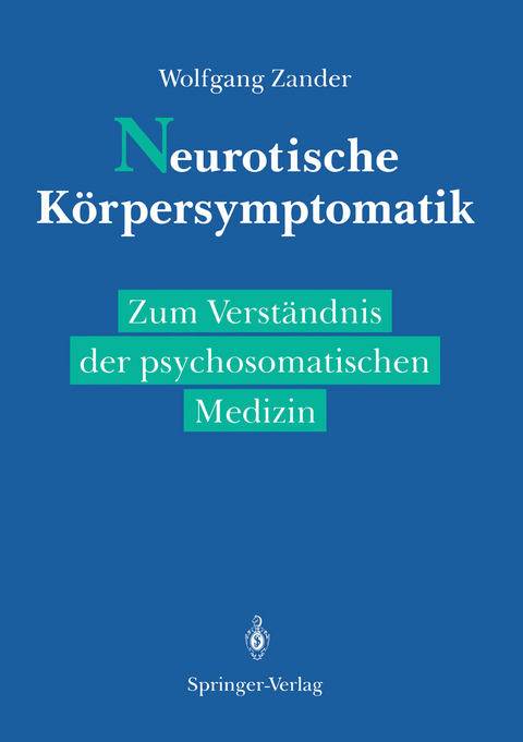 Neurotische K&ouml;rpersymptomatik - Wolfgang Zander