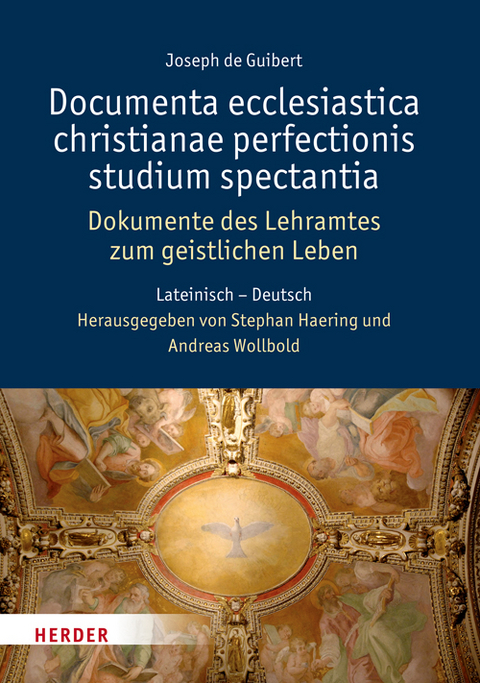 Documenta ecclesiastica christianae perfectionis studium spectantia - Dokumente des Lehramtes zum geistlichen Leben - Joseph de Guibert