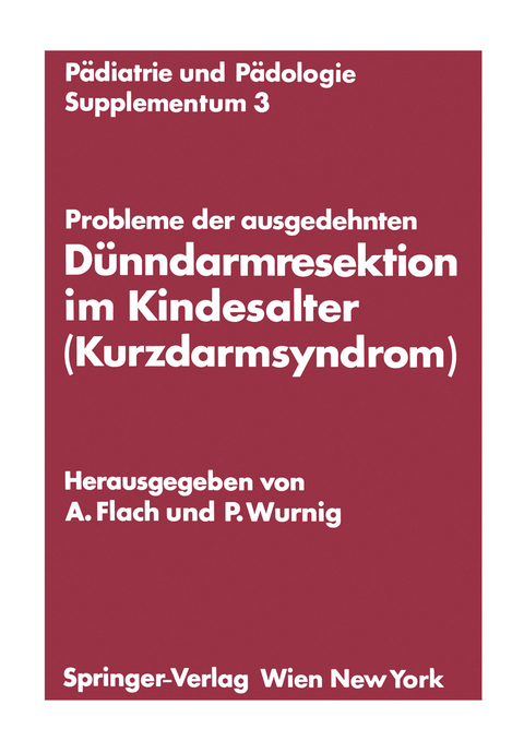 Probleme der ausgedehnten D&uuml;nndarmresektion im Kindesalter (Kurzdarmsyndrom) - 