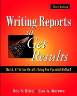 Writing Reports to Get Results - Ron S. Blicq, Lisa A. Moretto