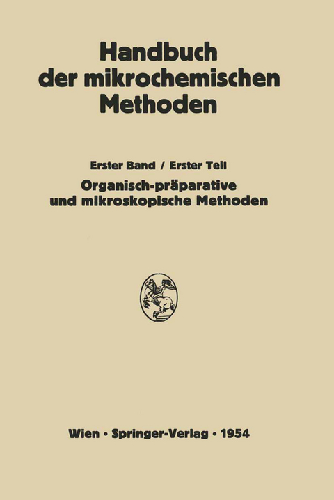 Pr&auml;parative Mikromethoden in der Organischen Chemie - H. Lieb, W. Sch&ouml;niger, L. Kofler, A. Kofler