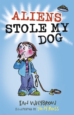 Aliens Stole My Dog - Ian Whybrow