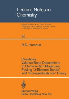 Qualitative Valence-Bond Descriptions of Electron-Rich Molecules: Pauling &ldquo;3-Electron Bonds&rdquo; and &ldquo;Increased-Valence&rdquo; Theory - R. D. Harcourt
