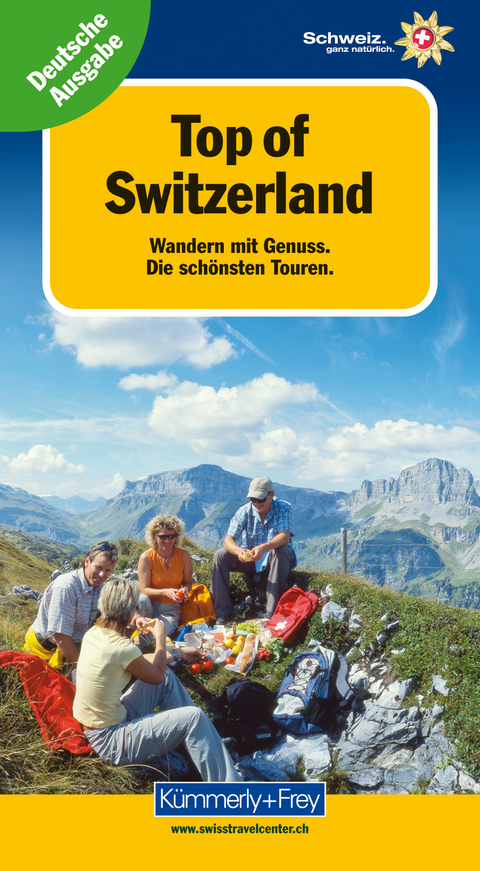 Top of Switzerland, Wandern mit Genuss - Raymond Maurer