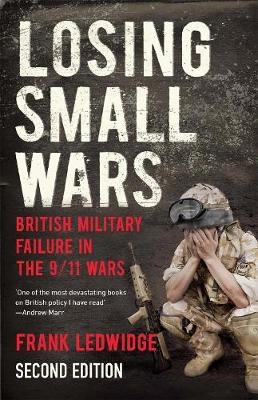 Losing Small Wars - Frank Ledwidge