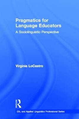 Pragmatics for Language Educators - Virginia LoCastro