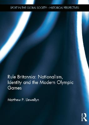 Rule Britannia: Nationalism, Identity and the Modern Olympic Games