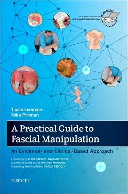 A Practical Guide to Fascial Manipulation - Tuulia Luomala, Mika Pihlman
