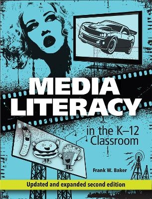 Media Literacy in the K-12 Classroom