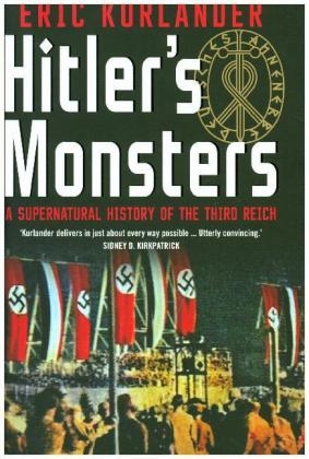 Hitler's Monsters - Eric Kurlander
