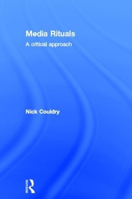 Media Rituals - Nick Couldry