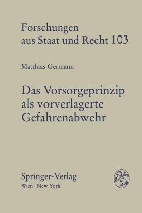 Das Vorsorgeprinzip als vorverlagerte Gefahrenabwehr - Matthias Germann