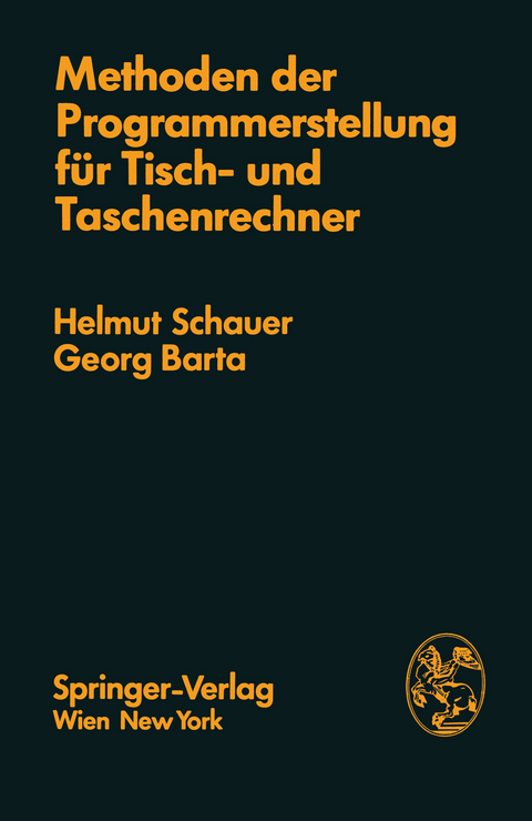 Methoden der Programmerstellung f&uuml;r Tisch- und Taschenrechner - H. Schauer, G. Barta