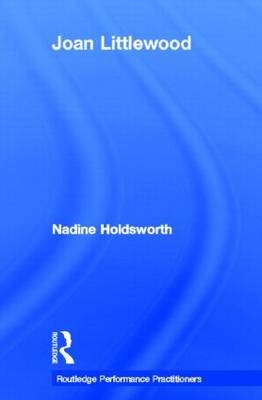 Joan Littlewood - Nadine Holdsworth