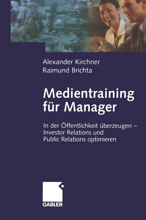 Medientraining für Manager - Alexander Kirchner, Raimund Brichta