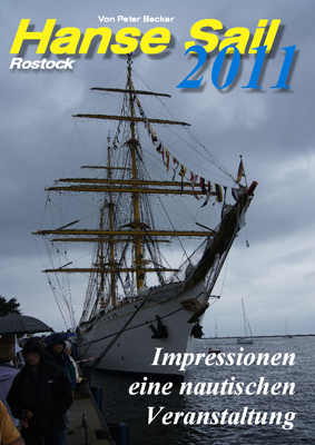 Hanse Sail 2011 - Impressionen einer nautischen Veranstaltung