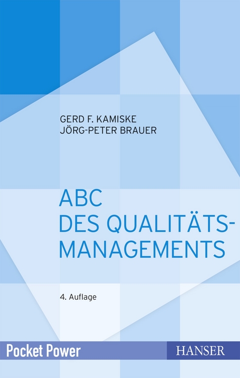 ABC des Qualit&auml;tsmanagements - Gerd F. Kamiske, J&ouml;rg-Peter Brauer