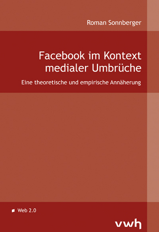 Facebook im Kontext medialer Umbrüche