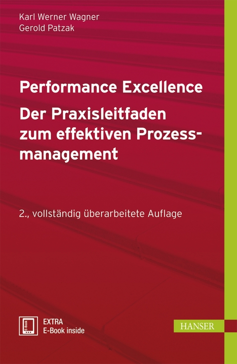 Performance Excellence - Der Praxisleitfaden zum effektiven Prozessmanagement - Karl Werner Wagner, Gerold Patzak
