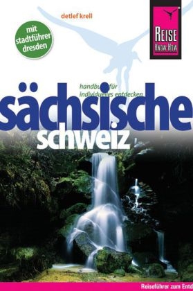 Reise Know-How Sächsische Schweiz mit Stadtführer Dresden - Detlef Krell