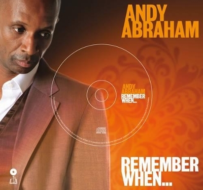 Andy Abraham - Remember When... - Andy Abraham, Richard Havers