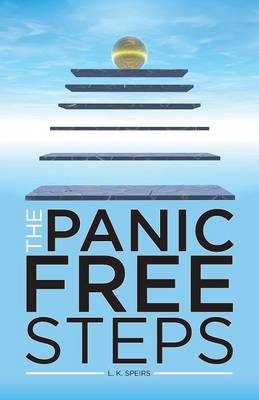 The Panic Free Steps: Panic Attacks