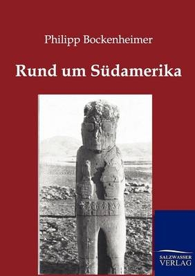 Rund um S&uuml;damerika - Philipp Bockenheimer