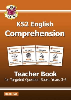 KS2 English Targeted Comprehension: Teacher Book 2, Years 3-6 -  CGP Books