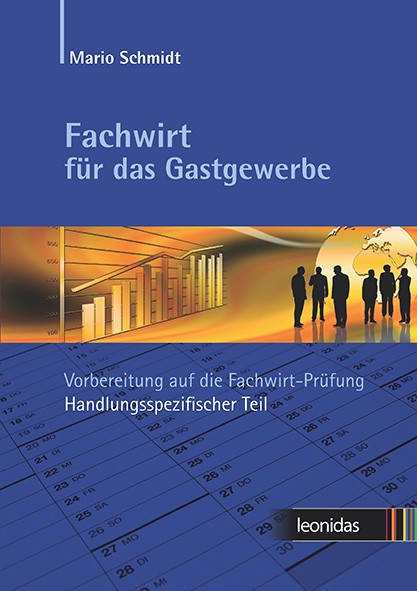Fachwirt f&uuml;r das Gastgewerbe &ndash; Vorbereitung auf die Fachwirt-Pr&uuml;fung - Mario Schmidt