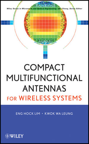 Compact Multifunctional Antennas for Wireless Systems - Eng Hock Lim, Kwok Wa Leung