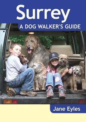 Surrey - a Dog Walker's Guide - Jane Eyles