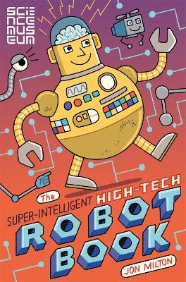 The Super-Intelligent, High-tech Robot Book - The Science Museum