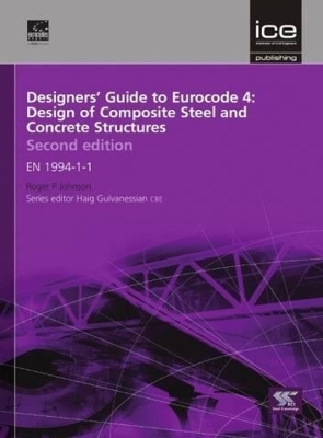 Designers' Guide to Eurocode 4: Design of Composite Steel and Concrete Structures - Roger P. Johnson